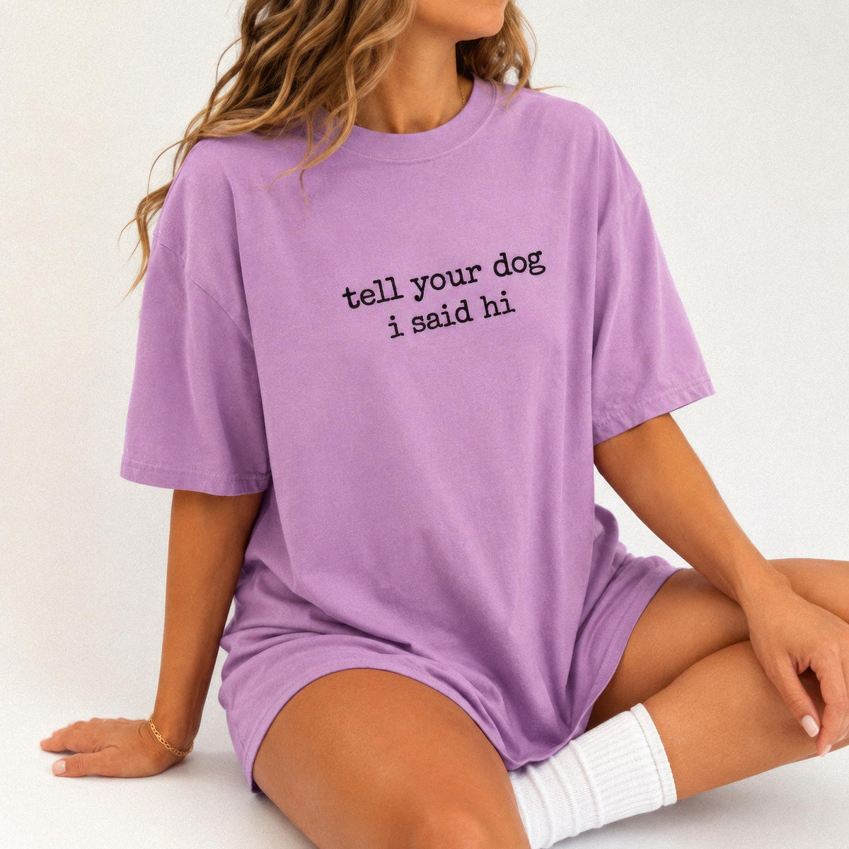 Tell Your Dog I Said Hi Shirt, Comfort Colors Funny Dog Lover Gift Tee